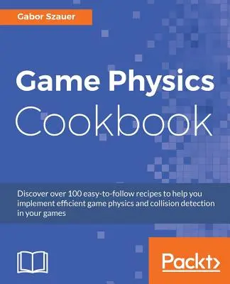 Kuchárka hernej fyziky - Game Physics Cookbook