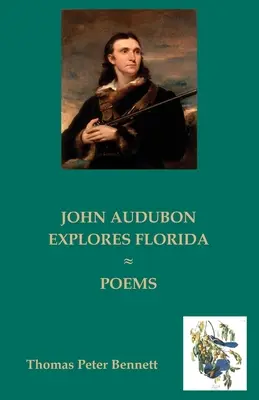 John Audubon skúma Floridu: Básne - John Audubon Explores Florida: Poems