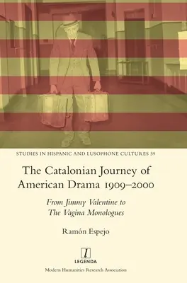Katalánska cesta americkej drámy 1909-2000: Od Jimmyho Valentina po Monológy vagíny - The Catalonian Journey of American Drama 1909-2000: From Jimmy Valentine to The Vagina Monologues