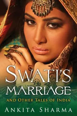 Swatiho manželstvo a iné príbehy z Indie - Swati's Marriage and Other Tales of India