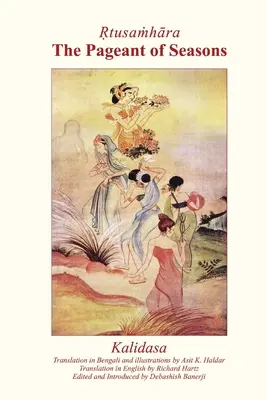 Ṛtusaṁhāra: The Pageant of Seasons (Prehliadka ročných období) - Ṛtusaṁhāra: The Pageant of Seasons