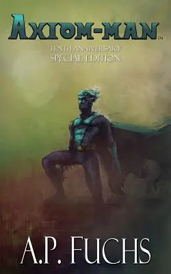 Axiom-man: Špeciálna edícia k desiatemu výročiu - Axiom-man: Tenth-anniversary Special Edition