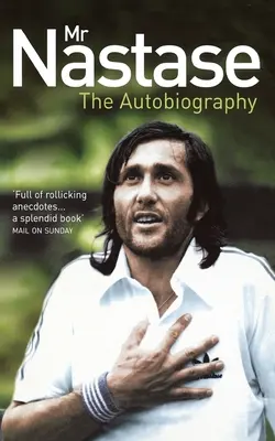 Pán Nastase: autobiografia - Mr Nastase: The Autobiography