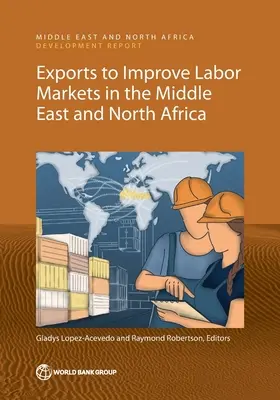 Vývoz na zlepšenie pracovných trhov na Blízkom východe a v severnej Afrike - Exports to Improve Labor Markets in the Middle East and North Africa