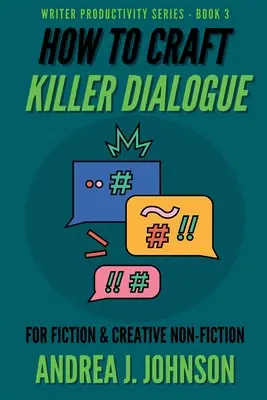Ako vytvoriť vražedný dialóg pre beletriu a tvorivú literatúru faktu - How to Craft Killer Dialogue for Fiction & Creative Non-Fiction