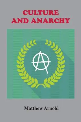 Kultúra a anarchia: Esej o politickej a sociálnej kritike - Culture and Anarchy: An Essay in Political and Social Criticism