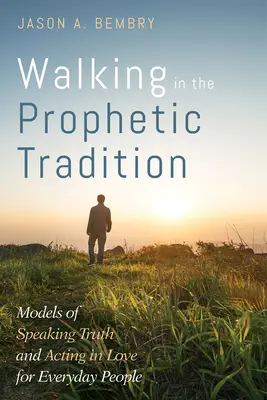 Kráčanie v prorockej tradícii - Walking in the Prophetic Tradition