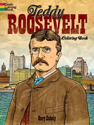 Teddy Roosevelt Omaľovánky - Teddy Roosevelt Coloring Book