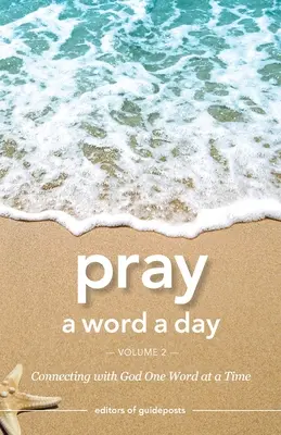 Modli sa slovo denne 2. diel: Spojenie s Bohom jedno slovo za druhým - Pray a Word a Day Volume 2: Connecting with God One Word at a Time