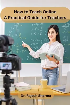 Ako učiť online: Praktická príručka pre učiteľov - How to Teach Online: A Practical Guide for Teachers