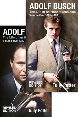 Adolf Busch: Život poctivého hudobníka [2 zväzky] - revidované vydanie - Adolf Busch: The Life of an Honest Musician [2 Volume Set] - Revised Edition