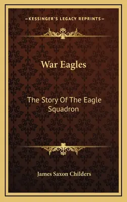 Vojnoví orli: Príbeh letky Orlov - War Eagles: The Story Of The Eagle Squadron