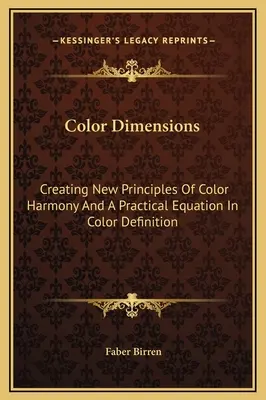 Farebné rozmery: Vytváranie nových princípov farebnej harmónie a praktická rovnica pri definovaní farieb - Color Dimensions: Creating New Principles Of Color Harmony And A Practical Equation In Color Definition