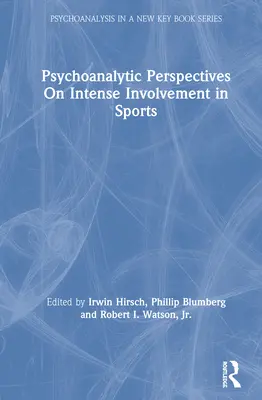 Psychoanalytické perspektívy intenzívneho zapojenia do športu - Psychoanalytic Perspectives On Intense Involvement in Sports
