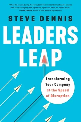 Leaders Leap: Transformácia vašej spoločnosti rýchlosťou rozvratu - Leaders Leap: Transforming Your Company at the Speed of Disruption
