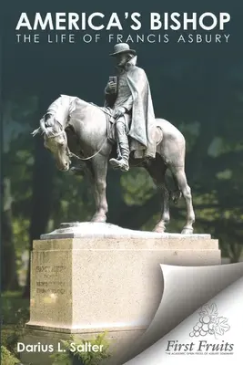 Americký biskup: Život Francisa Asburyho - America's Bishop: The Life of Francis Asbury