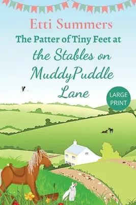 Klopkanie malých nožičiek v stajniach na Muddypuddle Lane - The Patter of Tiny Feet at The Stables on Muddypuddle Lane