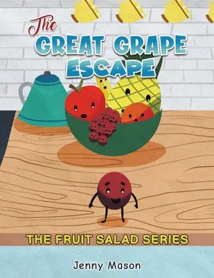 Séria ovocných šalátov - Veľký útek z hrozna - The Fruit Salad Series - The Great Grape Escape