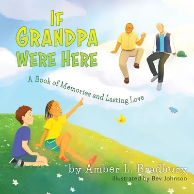 Keby tu bol dedko: Kniha spomienok a trvalej lásky - If Grandpa Were Here: A Book of Memories and Lasting Love