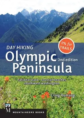 Jednodňová turistika po Olympijskom polostrove, 2. vydanie: Národný park / pobrežné pláže / juhozápadný Washington - Day Hiking Olympic Peninsula, 2nd Edition: National Park / Coastal Beaches / Southwest Washington