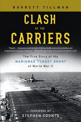 Súboj lietadlových lodí: Pravdivý príbeh streľby na mariánske moriaky počas druhej svetovej vojny - Clash of the Carriers: The True Story of the Marianas Turkey Shoot of World War II