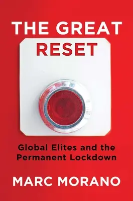 Veľký reset: Globálne elity a trvalá blokáda - The Great Reset: Global Elites and the Permanent Lockdown