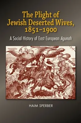 Údel opustených židovských manželiek, 18511900 - Plight of Jewish Deserted Wives, 18511900