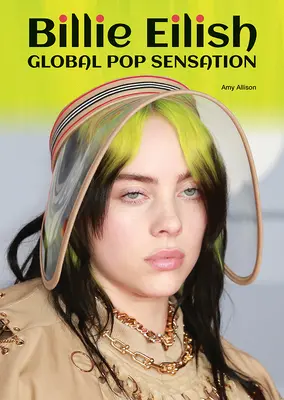 Billie Eilish: Svetová popová senzácia - Billie Eilish: Global Pop Sensation