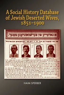Sociálno-historická databáza opustených manželiek východoeurópskych Židov, 18511900 - Social History Database of East European Jewish  Deserted Wives, 18511900