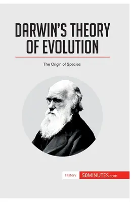 Darwinova teória evolúcie: Pôvod druhov - Darwin's Theory of Evolution: The Origin of Species
