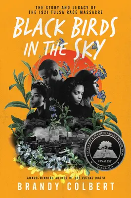 Čierni vtáci na oblohe: Príbeh a odkaz rasového masakru v Tulse v roku 1921 - Black Birds in the Sky: The Story and Legacy of the 1921 Tulsa Race Massacre