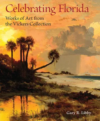 Oslava Floridy: Umelecké diela zo zbierky Vickersovcov - Celebrating Florida: Works of Art from the Vickers Collection