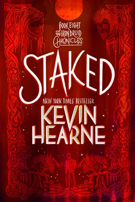 Staked: Ôsma kniha Kroník železného druida - Staked: Book Eight of the Iron Druid Chronicles