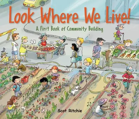 Pozrite sa, kde žijeme! Prvá kniha o budovaní komunity - Look Where We Live!: A First Book of Community Building