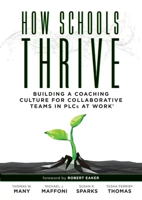Ako sa darí školám: (Efektívne stratégie koučovania pre spoločnosti v práci) - How Schools Thrive: Building a Coaching Culture for Collaborative Teams in Plcs at Work(r) (Effective Coaching Strategies for Plcs at Work