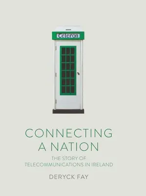 Spájanie národa: Príbeh telekomunikácií v Írsku - Connecting a Nation: The Story of Telecommunications in Ireland