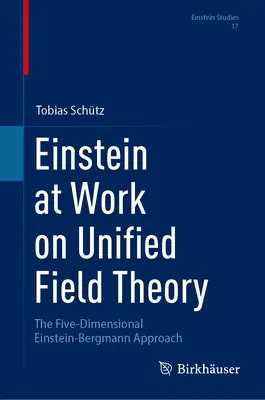 Einstein pri práci na zjednotenej teórii poľa: Einsteinov-Bergmannov prístup k piatim dimenziám - Einstein at Work on Unified Field Theory: The Five-Dimensional Einstein-Bergmann Approach