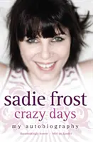 Sadie Frost - Bláznivé dni - Sadie Frost - Crazy Days