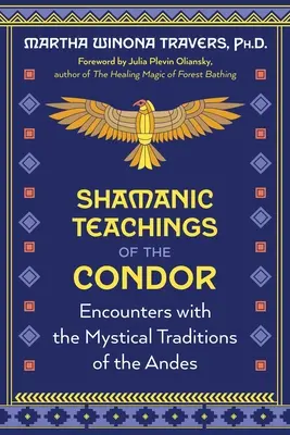 Šamanské učenie kondora: Stretnutia s mystickými tradíciami Ánd - Shamanic Teachings of the Condor: Encounters with the Mystical Traditions of the Andes