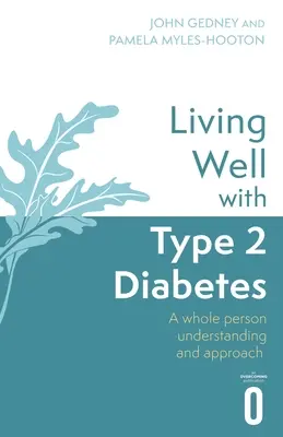 Dobrý život s diabetom 2. typu: Chápanie a prístup k celému človeku - Living Well with Type 2 Diabetes: A Whole Person Understanding and Approach