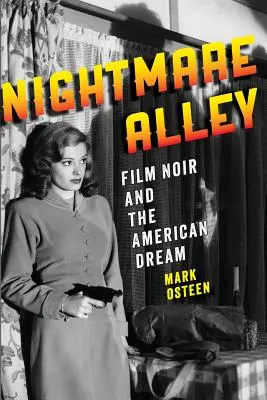 Ulička nočných môr: Film Noir a americký sen - Nightmare Alley: Film Noir and the American Dream