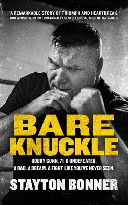 Holé kĺby: Bobby Gunn, 73-0 Neporazený. otec. sen. zápas, aký ste ešte nevideli. - Bare Knuckle: Bobby Gunn, 73-0 Undefeated. a Dad. a Dream. a Fight Like You've Never Seen.