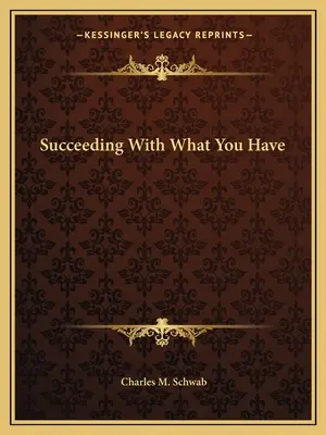 Uspieť s tým, čo máte - Succeeding With What You Have