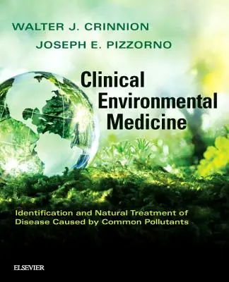 Klinická medicína životného prostredia: Identifikácia a prírodná liečba chorôb spôsobených bežnými znečisťujúcimi látkami - Clinical Environmental Medicine: Identification and Natural Treatment of Diseases Caused by Common Pollutants