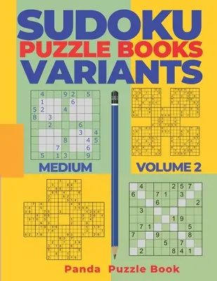 Sudoku Variácie Puzzle Knihy Medium - Volume 2: Sudoku Variácie Puzzle Knihy - Hlavolamy pre dospelých - Sudoku Variants Puzzle Books Medium - Volume 2: Sudoku Variations Puzzle Books - Brain Games For Adults