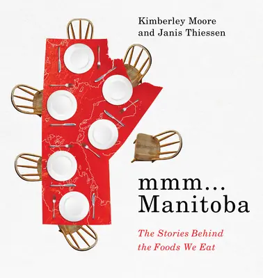 MMM... Manitoba: Príbehy, ktoré sa skrývajú za potravinami, ktoré jeme - MMM... Manitoba: The Stories Behind the Foods We Eat