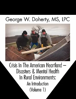 Kríza v americkom srdci: Katastrofy a duševné zdravie vo vidieckom prostredí -- úvod - Crisis in the American Heartland: Disasters & Mental Health in Rural Environments -- An Introduction
