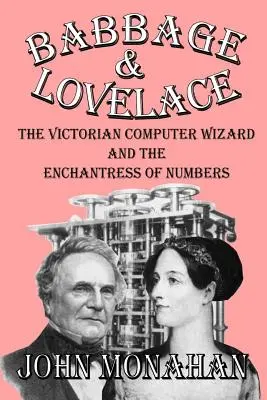 Babbage & Lovelace: Babele & Loveable: Počítačový čarodejník z viktoriánskej doby a čarodejnica čísel - Babbage & Lovelace: The Victorian Computer Wizard and the Enchantress of Numbers