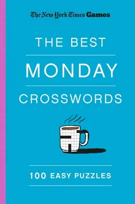 New York Times Hry Najlepšie pondelkové krížovky: Najlepšia kniha na svete: 100 jednoduchých hádaniek - New York Times Games the Best Monday Crosswords: 100 Easy Puzzles