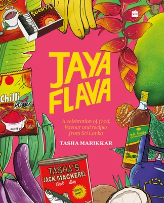 Jayaflava: Srí Lanka: Oslava jedla, chutí a receptov zo Srí Lanky - Jayaflava: A Celebration of Food, Flavour and Recipes from Sri Lanka